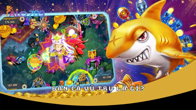 Bắn cá vũ trụ là gì?