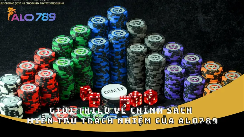 Giới thiệu về chính sách miễn trừ trách nhiệm của ALO789